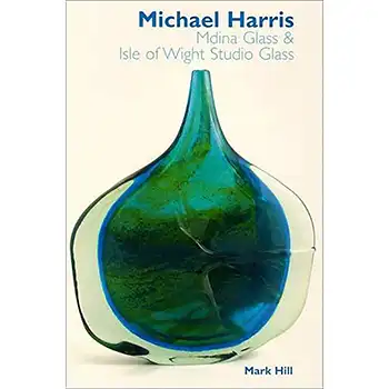 Michael Harris: Mdina Glass and Isle of Wight Studio Glass (image for) Michael Harris: Mdina Glass and Isle of Wight Studio Glass