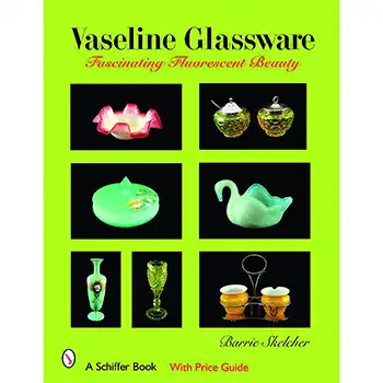 Vaseline Glassware: Fascinating Fluorescent Beauty (Schiffer Book) (image for) Vaseline Glassware: Fascinating Fluorescent Beauty (Schiffer Book)