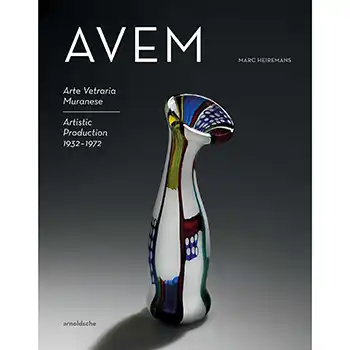 AVEM: Arte Vetreria Muranese. Artistic Production 1932 - 1972