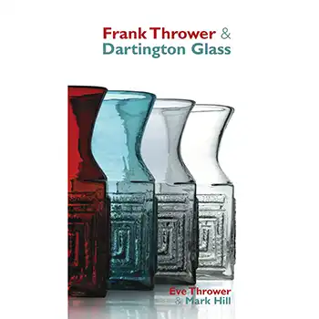 Frank Thrower and Dartington Glass