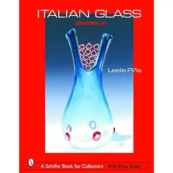 ITALIAN GLASS (Schiffer Book for Collectors with Price Guide): Century 20