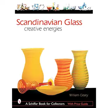 Scandinavian Glass: Creative Energies (Schiffer Book for Collectors)