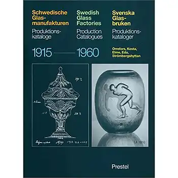 Swedish Glass Factories: Production Catalogues, 1915-60 (Art & Design S.)